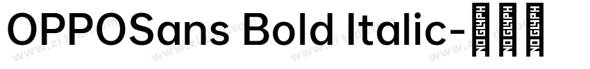 OPPOSans Bold Italic字体转换 OPPOSans Bold Italic字体转换